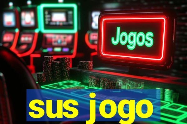 sus jogo